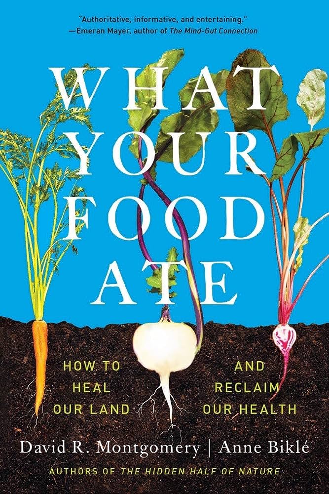 What your food ate by David R. Montgomery